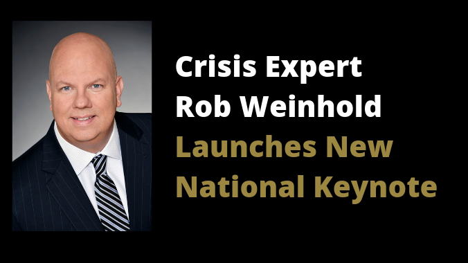 Crisis Expert Rob Weinhold Launches National Keynote