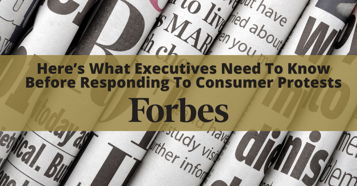 Fallston Group | Forbes: Here’s What Executives Need To Know Before Responding To Consumer Protests